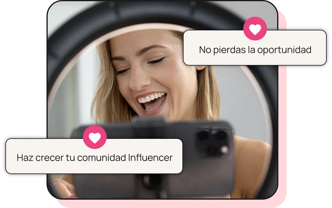 Creadora sonriendo ante un aro de luz junto a los mensajes «No pierdas la oportunidad» y «Haz crecer tu comunidad Influencer»